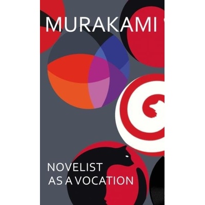 Novelist as a Vocation - Haruki Murakami