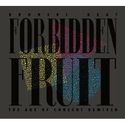 Bronski Beat - Forbidden Fruit (age Of Consent Remixed) CD