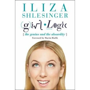 Girl Logic | Iliza Shlesinger (ISBN: 9781602863347)