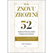 Znovuzrození aneb 52 postupných životních změn týden po týdnu - Petr Casanova
