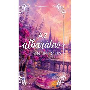 Az álbarátnő | Anne Louis (ISBN: 9783991852711)