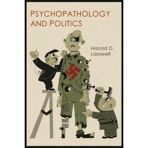 PSYCHOPATHOLOGY & POLITICS | Harold D. Lasswell (ISBN: 9781684220182)