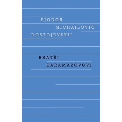 Bratři Karamazovovi - Dostojevskij Fjodor Michajlovič