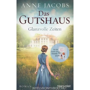 Das Gutshaus - Glanzvolle Zeiten | Anne Jacobs (ISBN: 9783734103278)