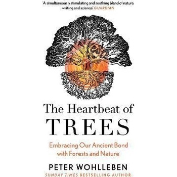 The Heartbeat of Trees - Peter Wohlleben