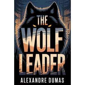 The Wolf Leader | Alexander Dumas, Serge Laclos (2025)
