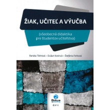 Žiak, učiteľ a výučba - Renáta Tóthová; Dušan Kostrub; Štefánia Ferková