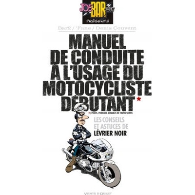 Manuel de conduite à l'usage du motocycliste débutant | Denis Couvent, Bar2, 'Fane