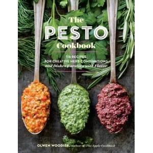 Pesto Cookbook: 116 Recipes for Creative Herb Combinations and Dishes Bursting with Flavor (ISBN: 9781612127651)