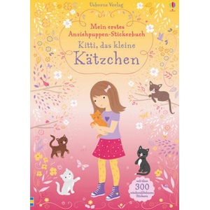 Mein erstes Anziehpuppen-Stickerbuch: Kitti, das kleine Kätzchen | Lizzie Mackay (ISBN: 9781789412697)