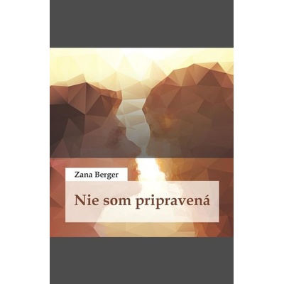 Nie som pripravená - Zana Berger