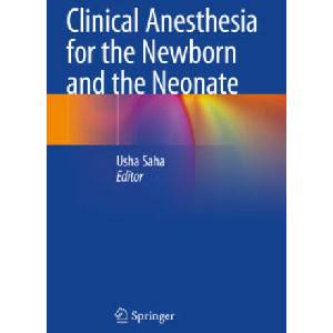 Clinical Anesthesia for the Newborn and the Neonate | Usha Saha (2024)