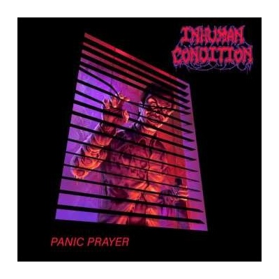 Inhuman Condition - Panic Prayer CD
