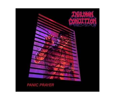 Inhuman Condition - Panic Prayer CD