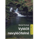 Vyléčit nevyléčitelné