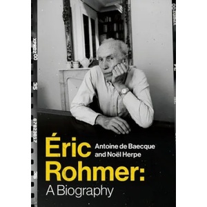 Eric Rohmer | Antoine de Baecque, Noël Herpe, Steven Rendall, Lisa Neal (ISBN: 9780231175586)