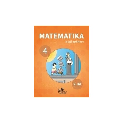 Matematika a její aplikace pro 4. ročník 2. díl