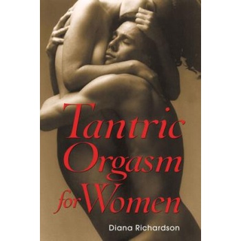 Inner Traditions Bear and Company Tantric Orgasm for Women | Diana Richardson