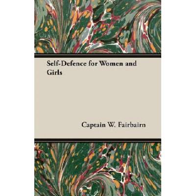 Self-Defence for Women and Girls | Captain W. Fairbairn
