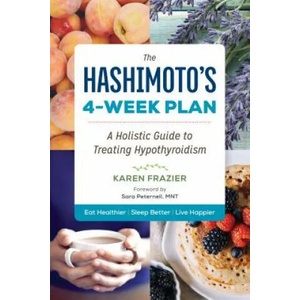 Hashimoto's 4-Week Plan | Karen Frazier, Sara Peternell (ISBN: 9781943451067)