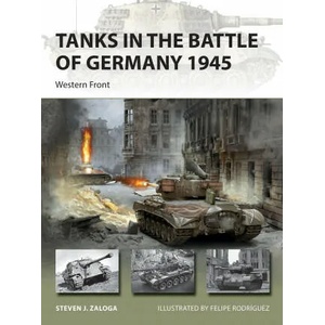 Tanks in the Battle of Germany 1945 | Felipe Rodríguez (ISBN: 9781472848116)