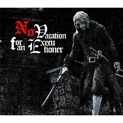 No Vacation for an Executioner