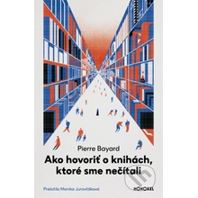 Ako hovoriť o knihách, ktoré sme nečítali - Pierre Bayard