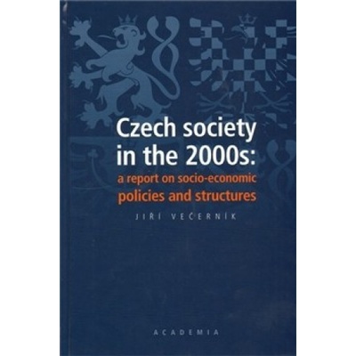 Czech society in the 2000s: a report on socio-economic policies and structures - Jiří Večerník