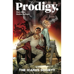 Prodigy, Volume 2: The Icarus Society | MILLAR MARK (ISBN: 9781534324558)