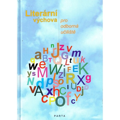 Literární výchova pro odborná učiliště - Parolková Eva, Spurná Marie