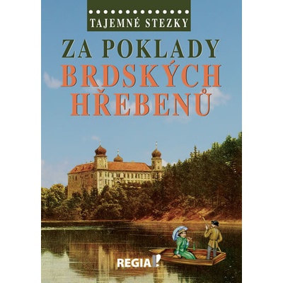 Tajemné stezky Za poklady brdských Hřebenů Otomar Dvořák