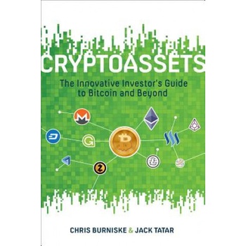 Cryptoassets : The Innovative Investors Guide to Bitcoin and Beyond