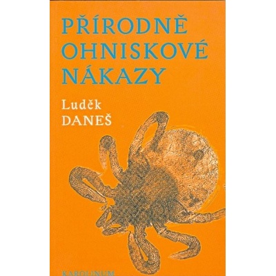 Přírodně ohniskové nákazy - Luděk Daneš