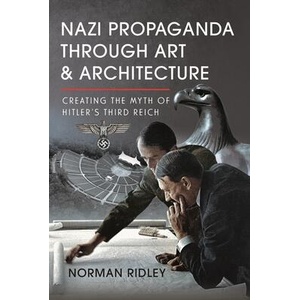 Nazi Propaganda Through Art and Architecture | Ridley, Norman (ISBN: 9781036100216)