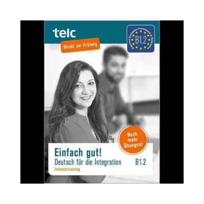 Einfach gut. Deutsch für die Integration B1.2 Intensivtraining