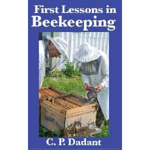 First Lessons in Beekeeping | C. P. DADANT (ISBN: 9781515432203)