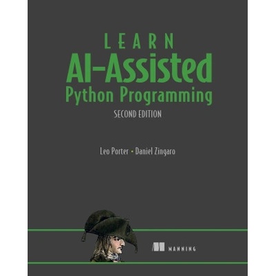 Learn Ai-Assisted Python Programming, Second Edition (Daniel Zingaro)()