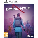 Dysmantle