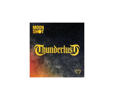 MOON SHOT - THUNDERLUST (1VINYL)