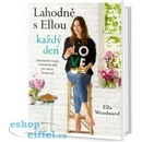 Lahodně s Ellou každý den - Ella Woodward