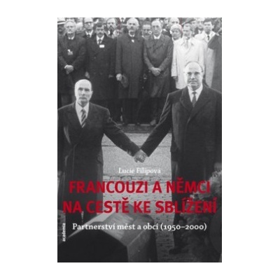 Francouzi a Němci na cestě ke sblížení Lucie Filipová