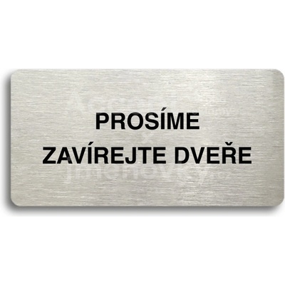 ACCEPT Piktogram PROSÍME ZAVÍREJTE DVEŘE - stříbrná tabulka - černý tisk bez rámečku