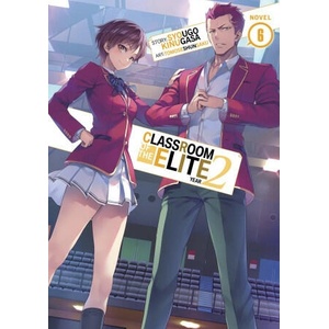 Classroom of the Elite: Year 2 (Light Novel) Vol. 6 (2023)