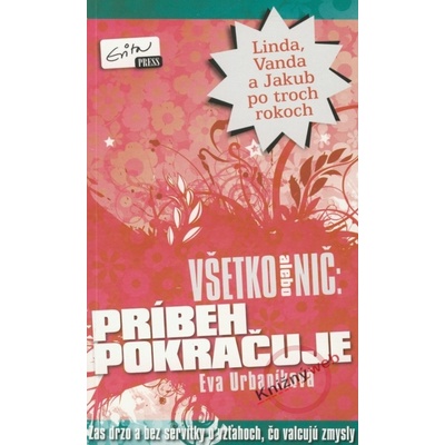 Všetko alebo nič: príbeh pokračuje - Eva Urbaníková