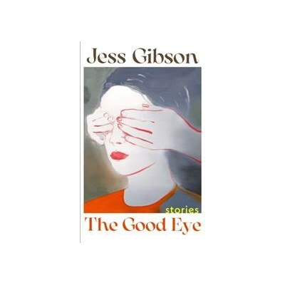 The Good Eye - Jess Gibson