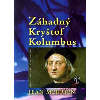 Záhadný Kryštof Kolumbus - Jean Merrien