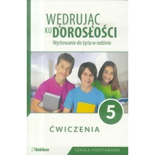 Wędrując ku dorosłości 5 Ćwiczenia Wychowanie do życia w rodzinie.