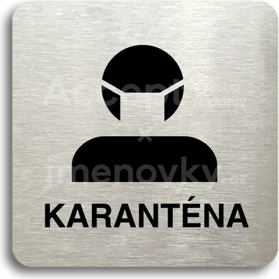 ACCEPT Piktogram karanténa II - stříbrná tabulka - černý tisk bez rámečku