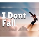 I dont Fall