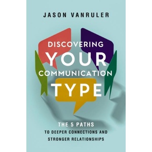 Discovering Your Communication Type (ISBN: 9780310370420)